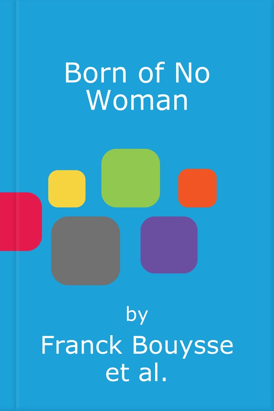 Born of No Woman
