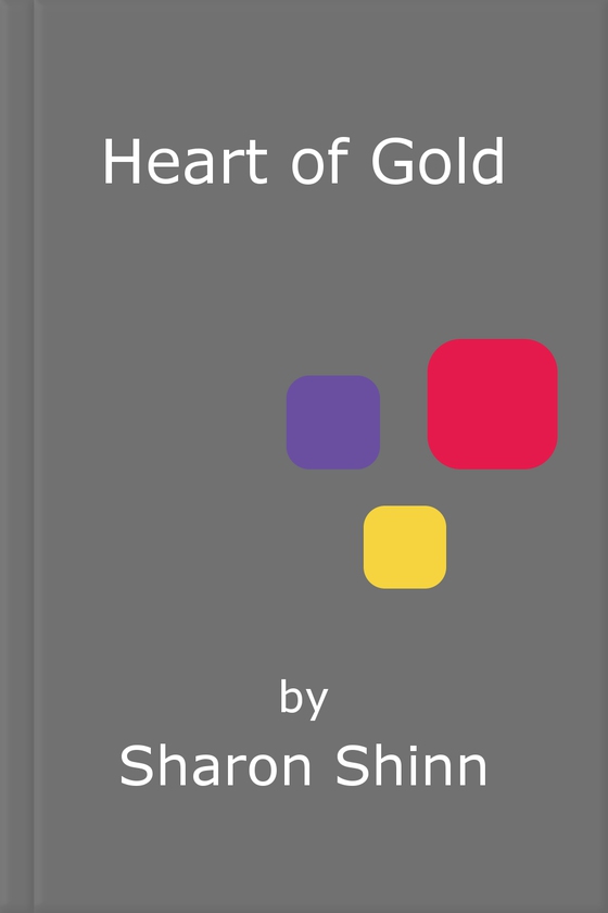 Heart of Gold (ebok) av Sharon Shinn