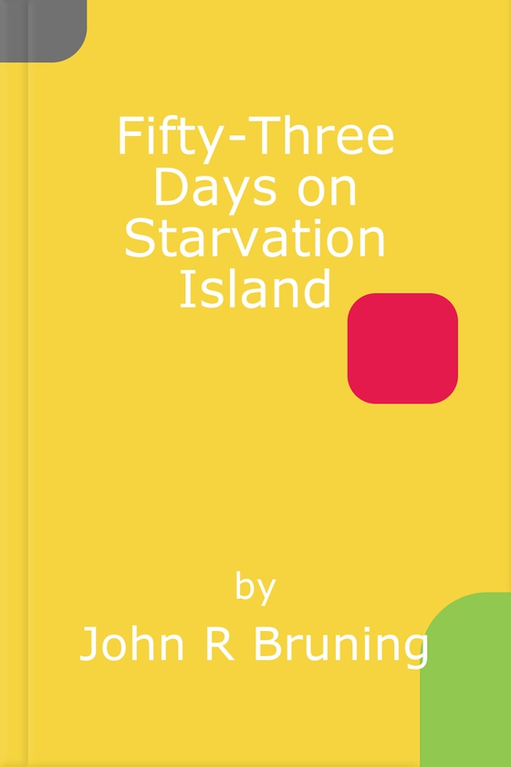 Fifty-Three Days on Starvation Island - The World War II Battle That Saved Marine Corps Aviation (ebok) av John R Bruning