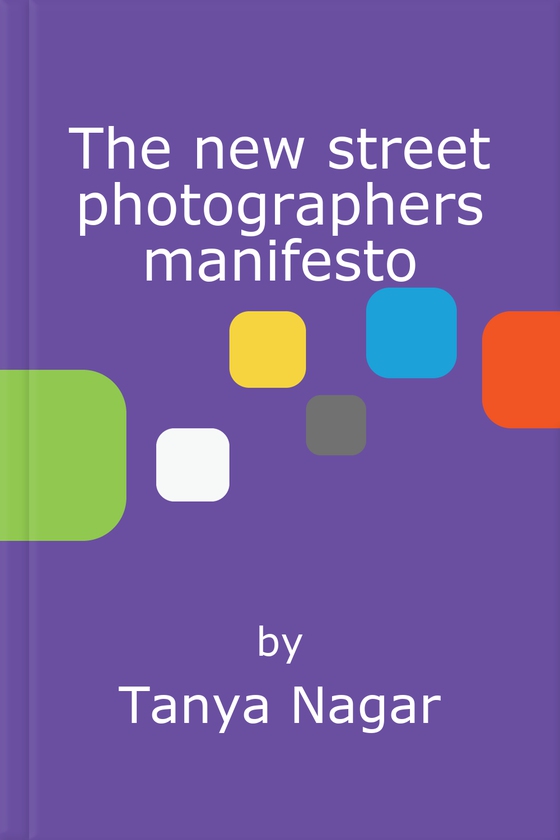 The New Street Photographers Manifesto