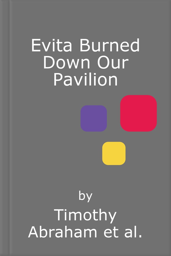Evita Burned Down Our Pavilion