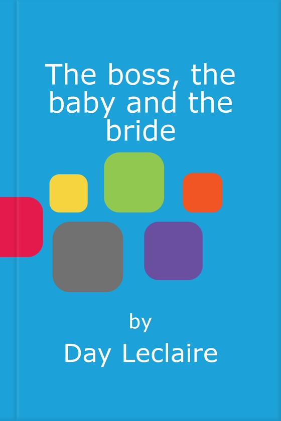 The boss, the baby and the bride