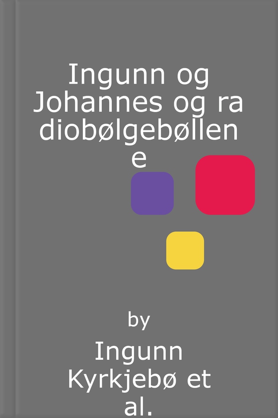 Ingunn og Johannes og radiobølgebøllene