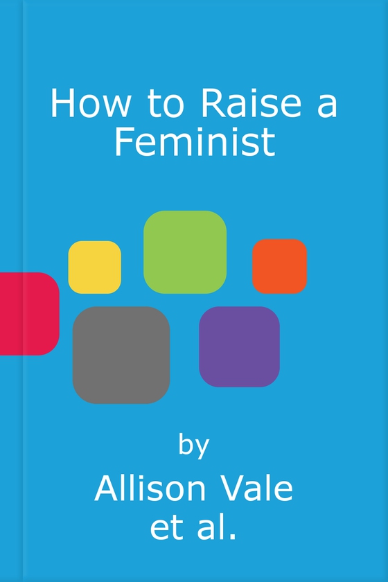How to Raise a Feminist