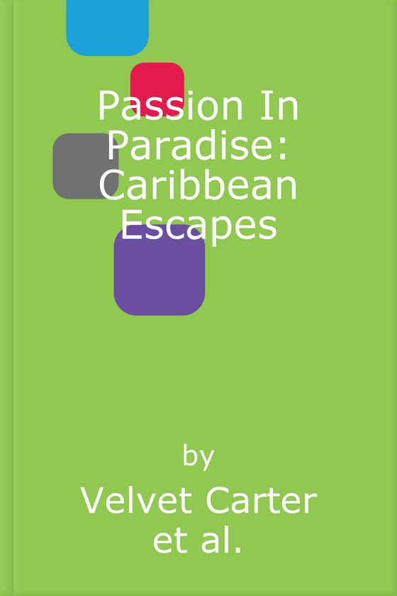 Passion In Paradise: Caribbean Escapes
