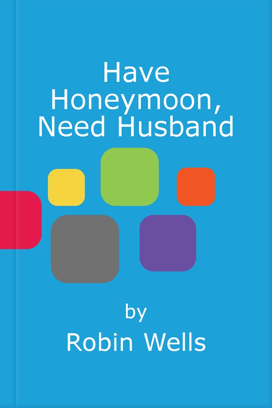 Have Honeymoon, Need Husband