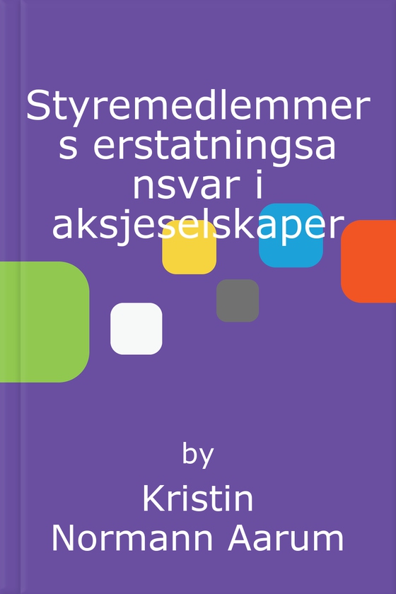 Styremedlemmers erstatningsansvar i aksjeselskaper