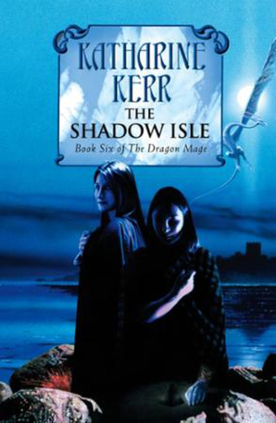 The Shadow Isle (ebok) av Katharine Kerr
