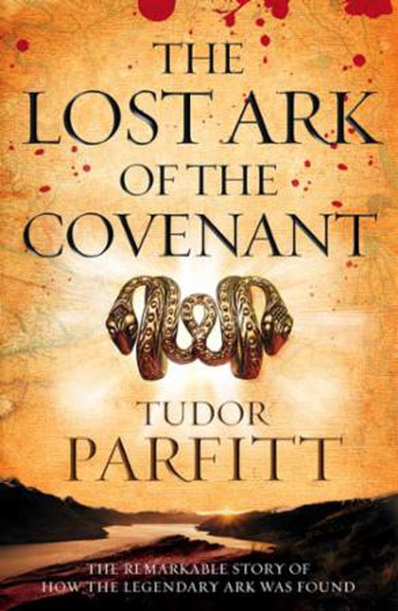 The Lost Ark of the Covenant - The Remarkable Quest for the Legendary Ark (ebok) av Tudor Parfitt