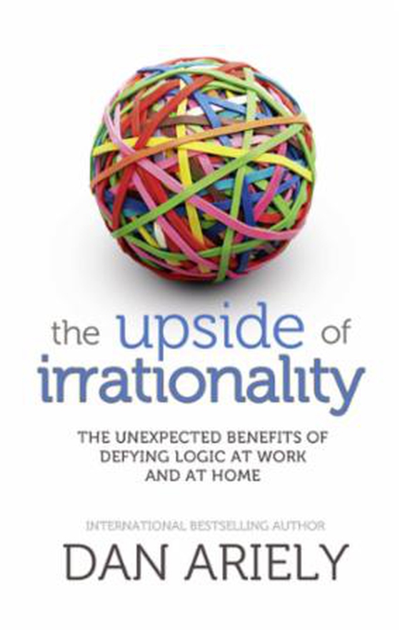 The Upside of Irrationality