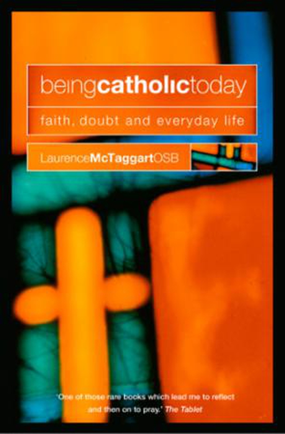 Being Catholic Today (ebok) av Laurence McTaggart