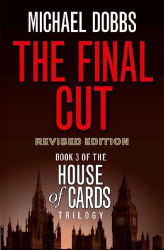 The Final Cut (ebok) av Michael Dobbs