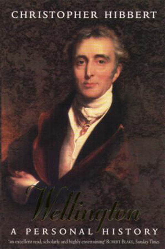 Wellington - A Personal History (ebok) av Christopher Hibbert
