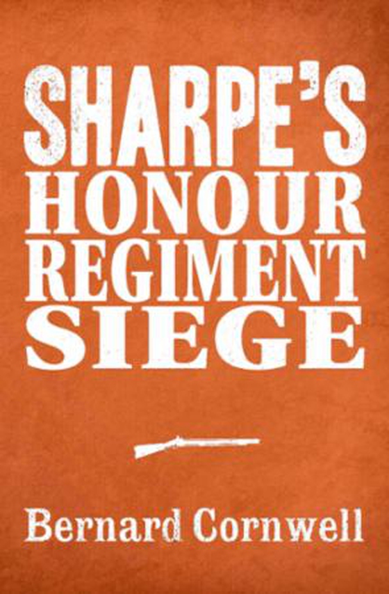 Sharpe 3-Book Collection 6 - Sharpe's Honour, Sharpe's Regiment, Sharpe's Siege (ebok) av Bernard Cornwell