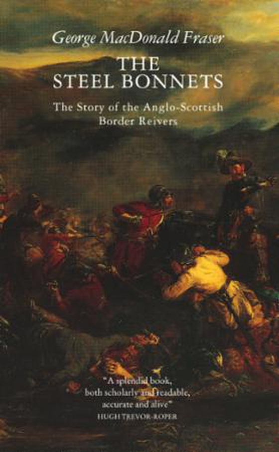 The Steel Bonnets (ebok) av George MacDonald Fraser