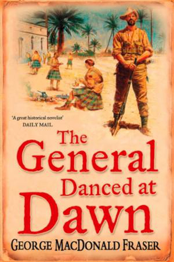 The General Danced at Dawn (ebok) av George MacDonald Fraser