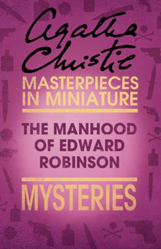The Manhood of Edward Robinson - An Agatha Christie Short Story (ebok) av Agatha Christie