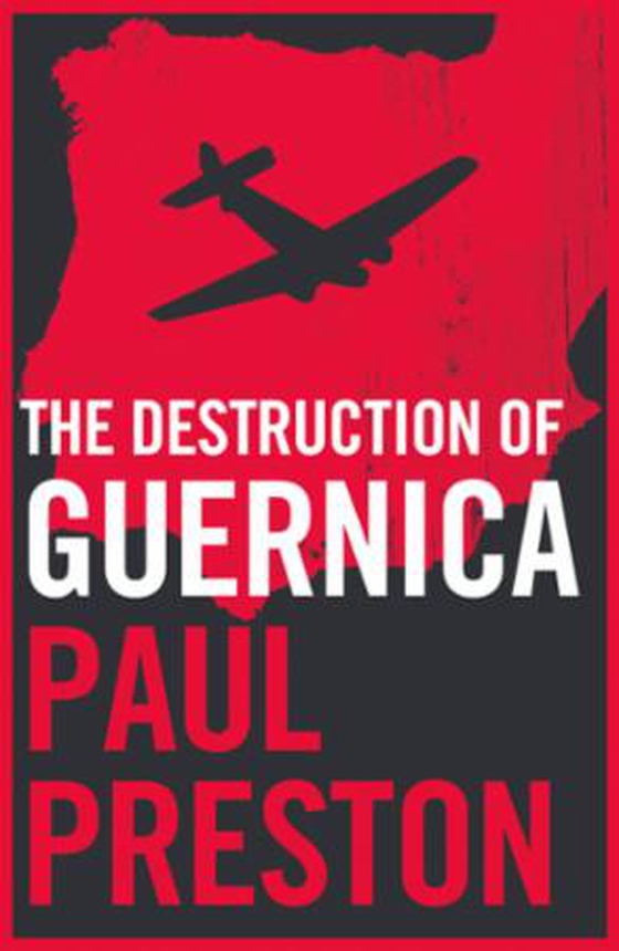The Destruction of Guernica (ebok) av Paul Preston