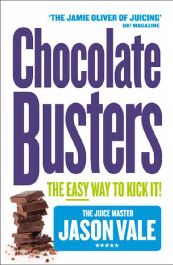 Chocolate Busters - The Easy Way to Kick It! (ebok) av Jason Vale