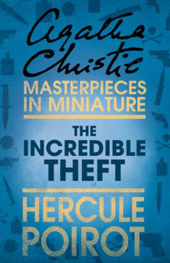 The Incredible Theft - A Hercule Poirot Short Story (ebok) av Agatha Christie
