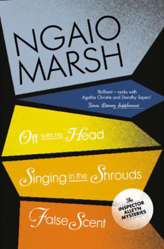 Inspector Alleyn 3-Book Collection 7 - Off With His Head, Singing in the Shrouds, False Scent (ebok) av Ngaio Marsh