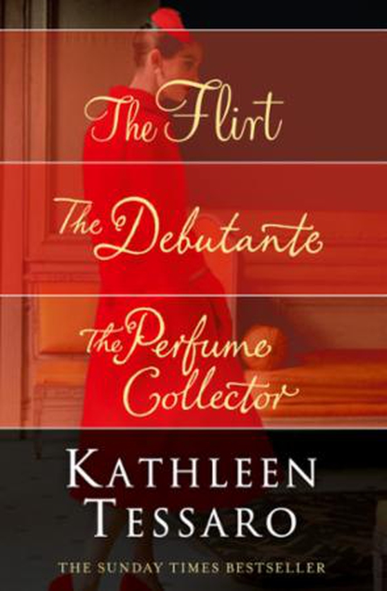 Kathleen Tessaro 3-Book Collection - The Flirt, The Debutante, The Perfume Collector (ebok) av Kathleen Tessaro