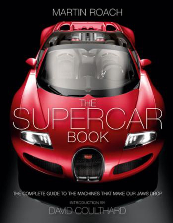 The Supercar Book - The Complete Guide to the Machines that Make Our Jaws Drop (ebok) av Martin Roach