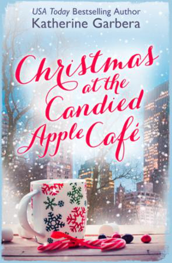 Christmas at the Candied Apple Café (ebok) av Katherine Garbera