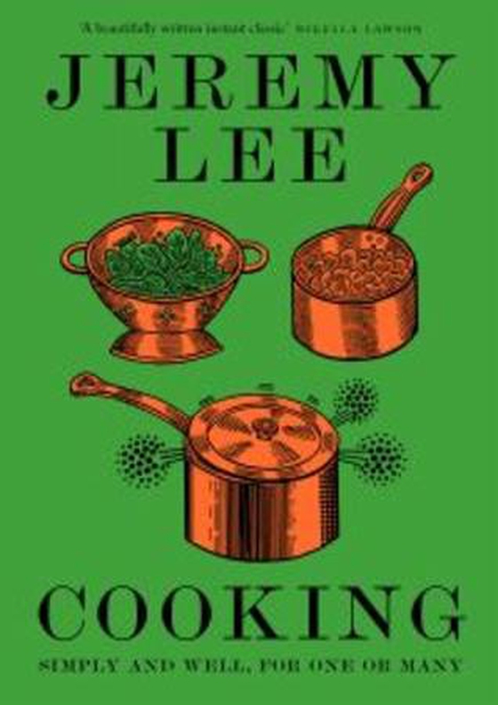 Cooking - Simply and Well, for One or Many (ebok) av Jeremy Lee