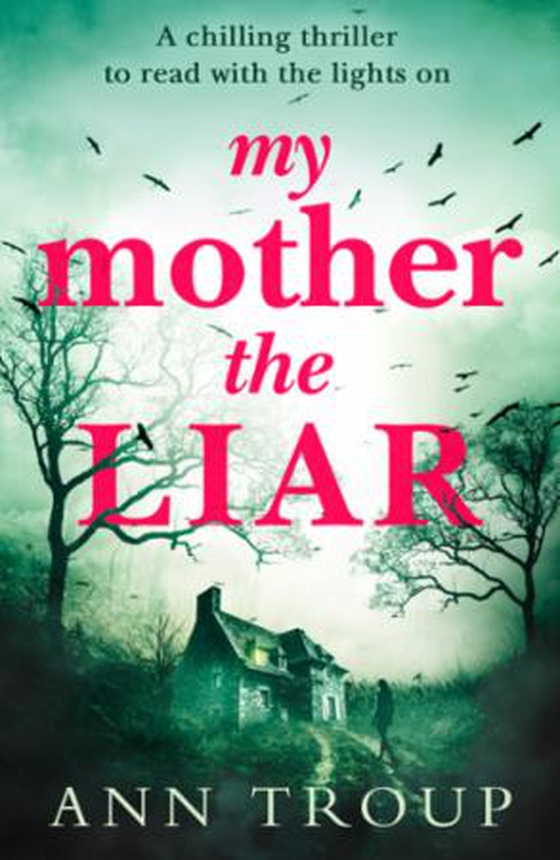 My Mother, The Liar (ebok) av Ann Troup