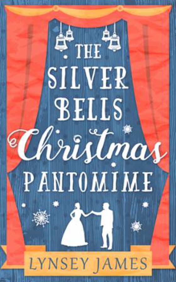 The Silver Bells Christmas Pantomime (ebok) av Lynsey James
