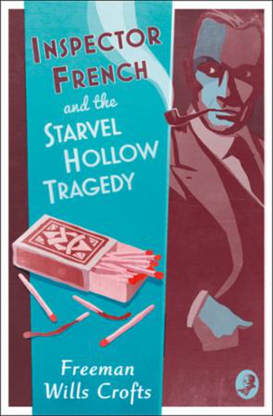 Inspector French and the Starvel Hollow Tragedy
