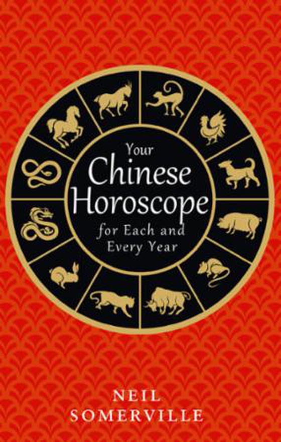Your Chinese Horoscope for Each and Every Year