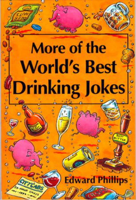 More of the World's Best Drinking Jokes