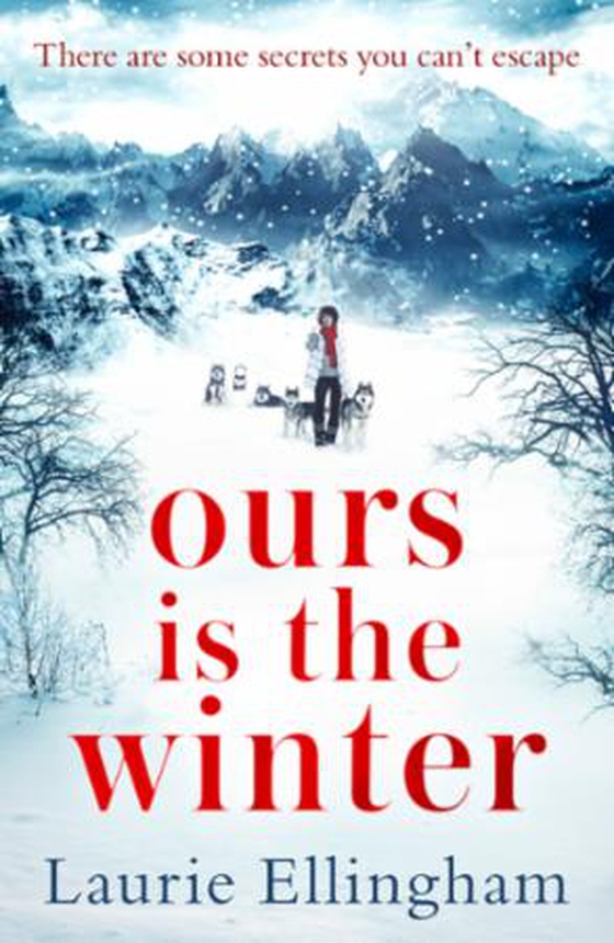 Ours is the Winter (ebok) av Laurie Ellingham