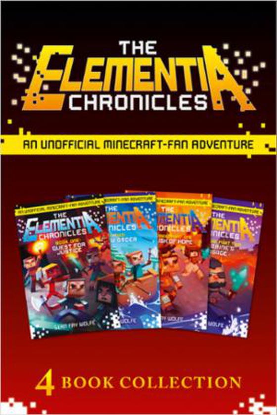 The Complete Elementia Chronicles - Quest for Justice; The New Order; The Dusk of Hope; Herobrine's Message (ebok) av Sean Fay Wolfe