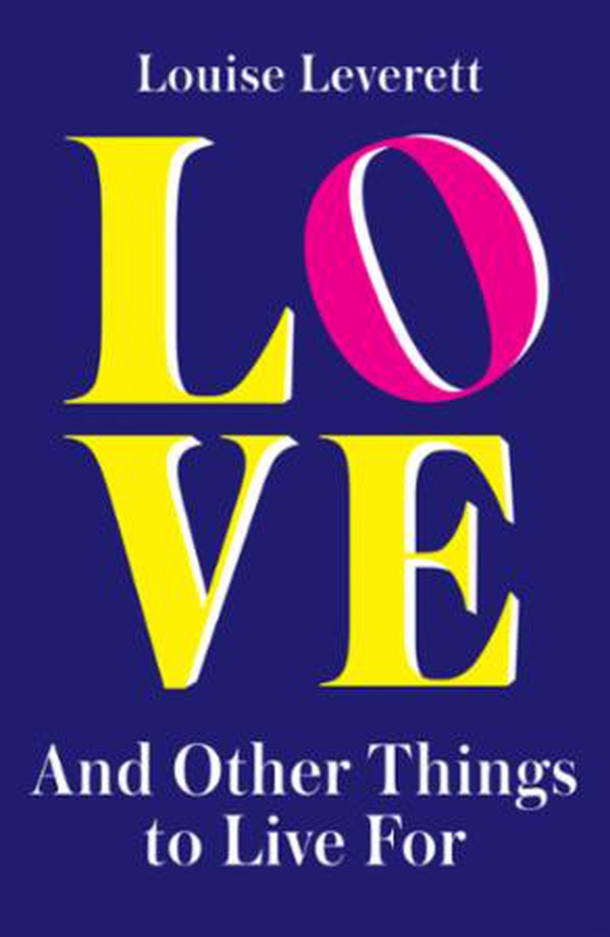 Love, and Other Things to Live For