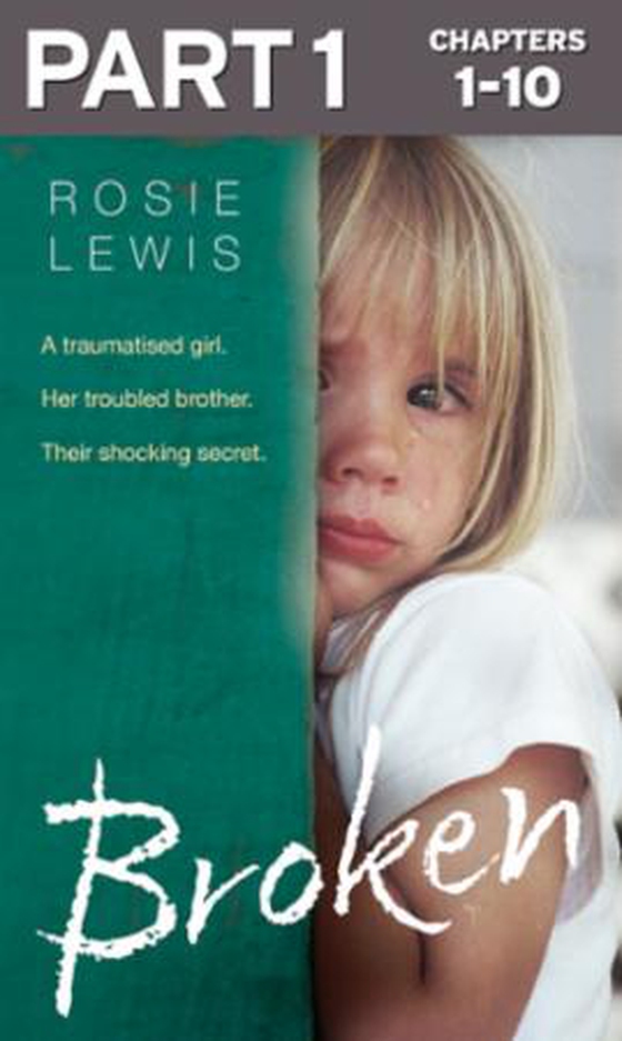 Broken: Part 1 of 3 - A traumatised girl. Her troubled brother. Their shocking secret. (ebok) av Rosie Lewis
