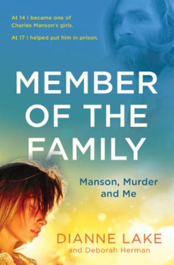 Member of the Family - Manson, Murder and Me (ebok) av Dianne Lake