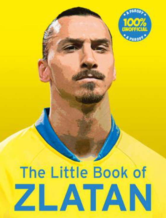 The Little Book of Zlatan (ebok) av Malcolm Olivers