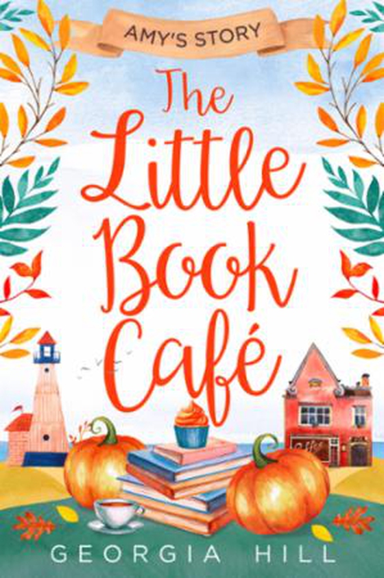 The Little Book Café - Amy's Story (ebok) av Georgia Hill
