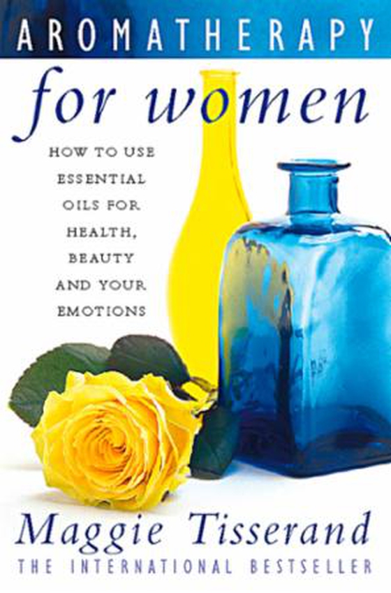 Aromatherapy for Women - How to use essential oils for health, beauty and your emotions (ebok) av Maggie Tisserand