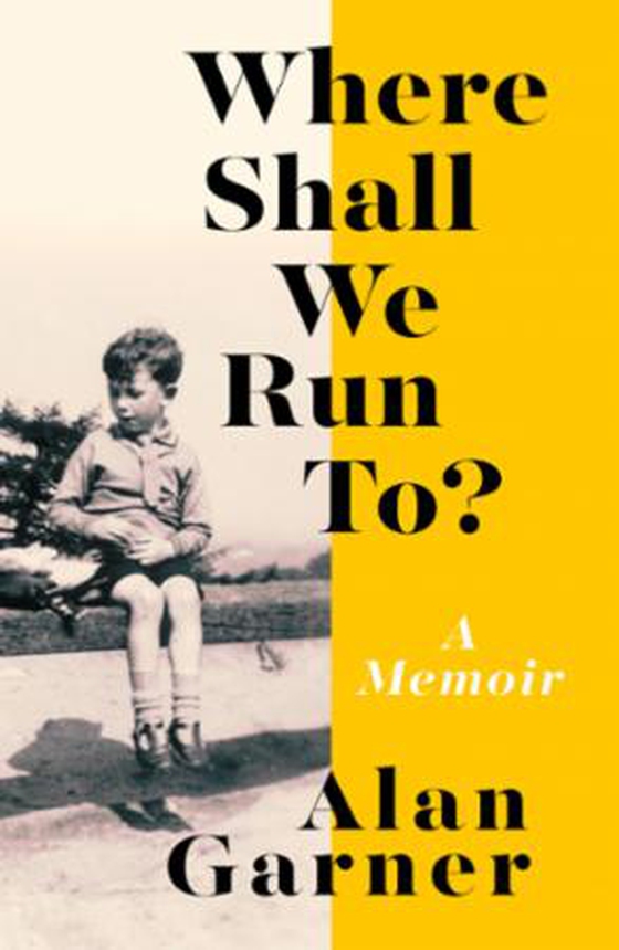 Where Shall We Run To? - A Memoir (ebok) av Alan Garner