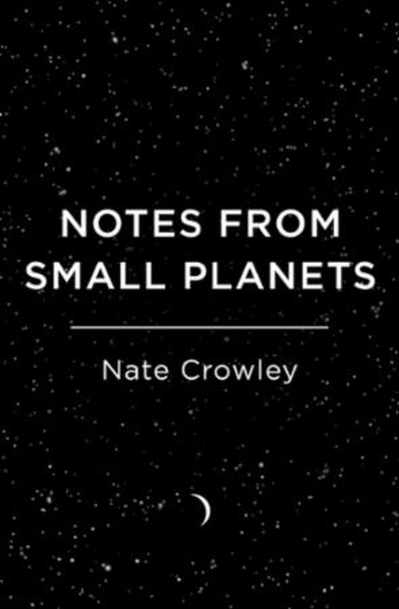 Notes from Small Planets (ebok) av Nate Crowley