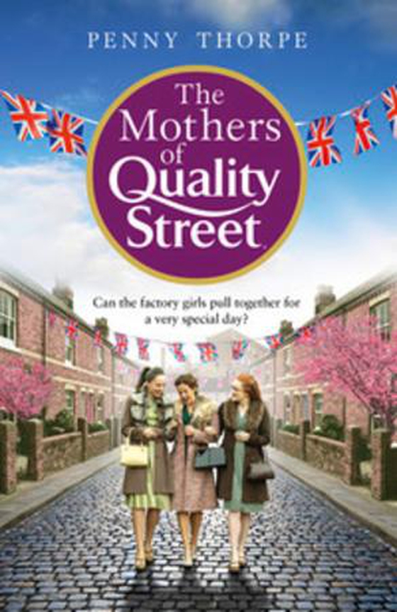 The Mothers of Quality Street (ebok) av Penny Thorpe