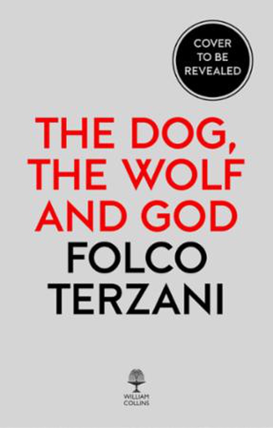 The Dog, the Wolf and God (ebok) av Folco Terzani