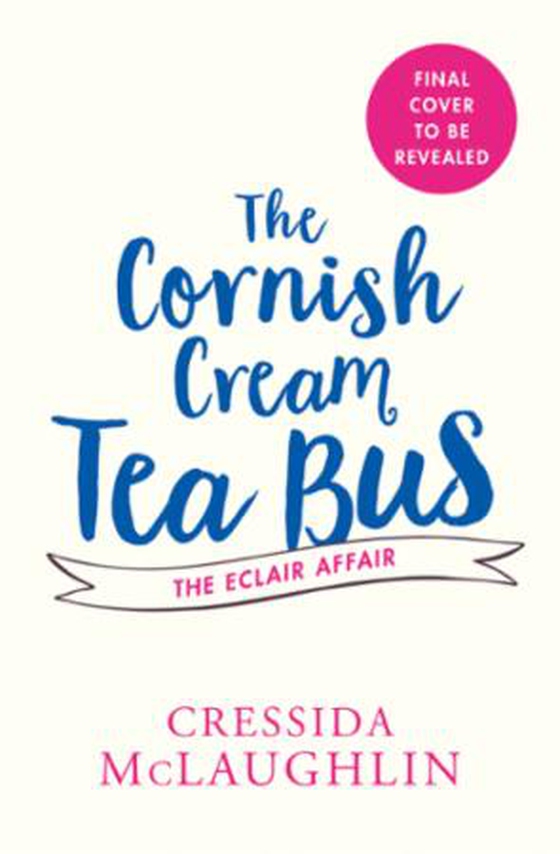 The Cornish Cream Tea Bus: Part Two - The Éclair Affair