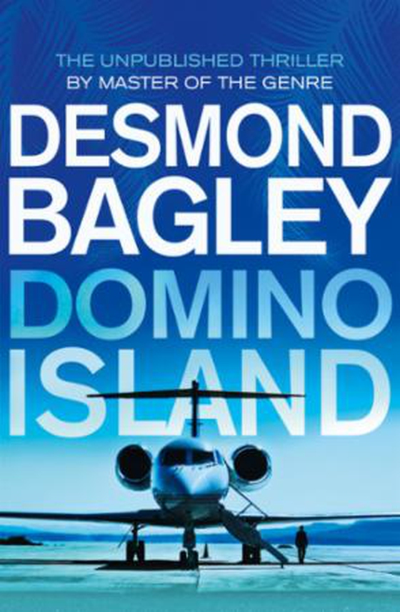 Domino Island - The unpublished thriller by the master of the genre (ebok) av Desmond Bagley