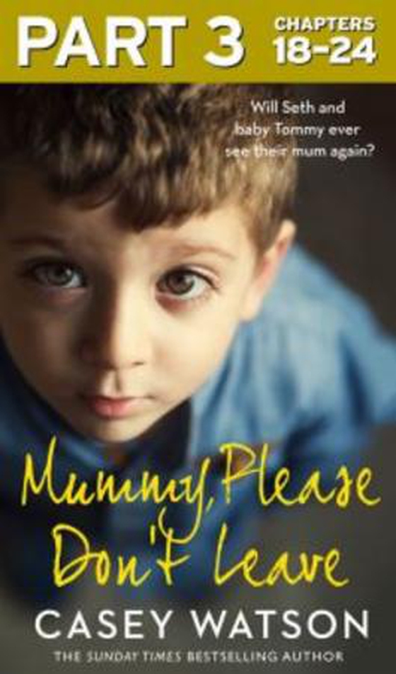 Mummy, Please Don't Leave: Part 3 of 3