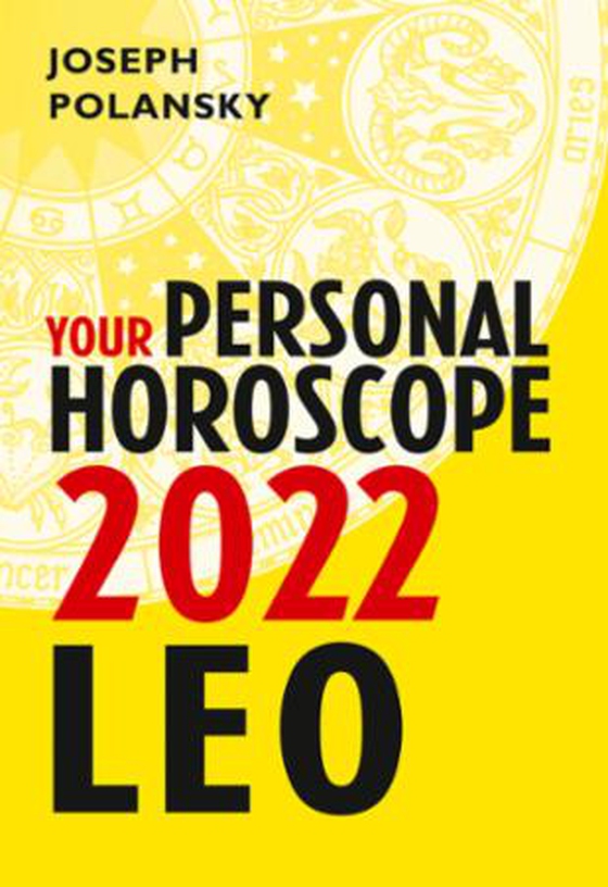 Leo 2022: Your Personal Horoscope (ebok) av Joseph Polansky